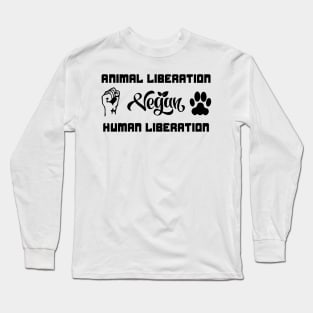 Animal Liberation Human Liberation Vegan S Long Sleeve T-Shirt